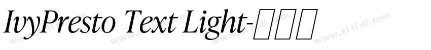 IvyPresto Text Light字体转换 IvyPresto Text Light字体转换